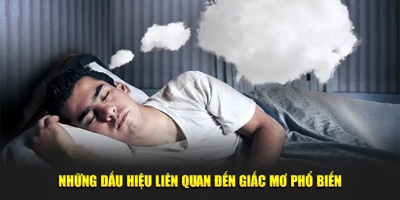 Dấu hiệu giấc mơ phổ biến