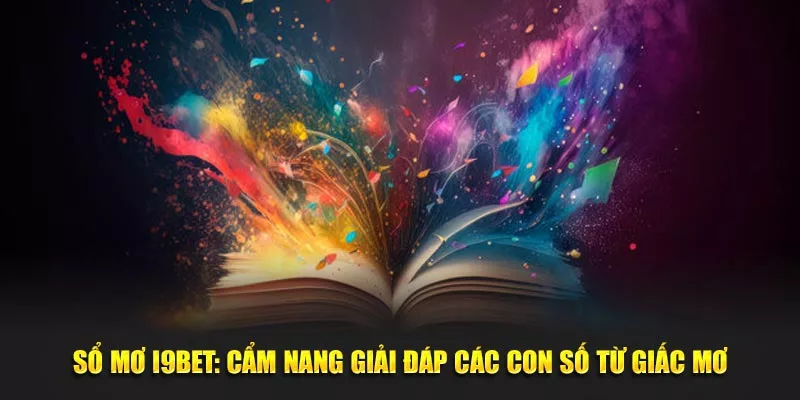 Sổ mơ - giải mã giấc mơ cùng i9bet