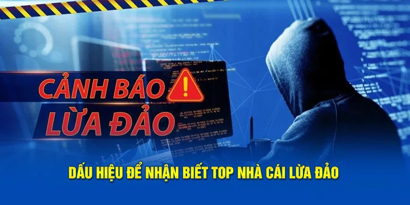 nhận biết top nhà cái lừa đảo