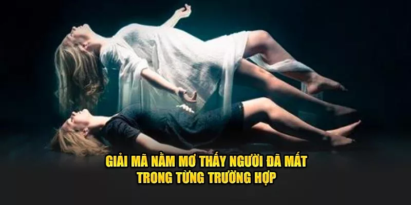 giải mã giấc mơ thấy người đã mất