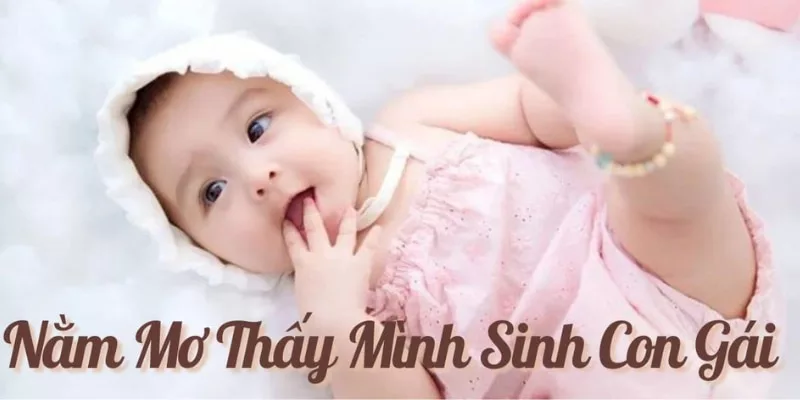 chiêm bao sinh con may mắn