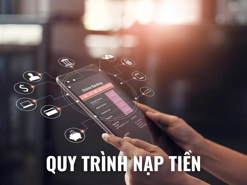 quy trình nạp tiền