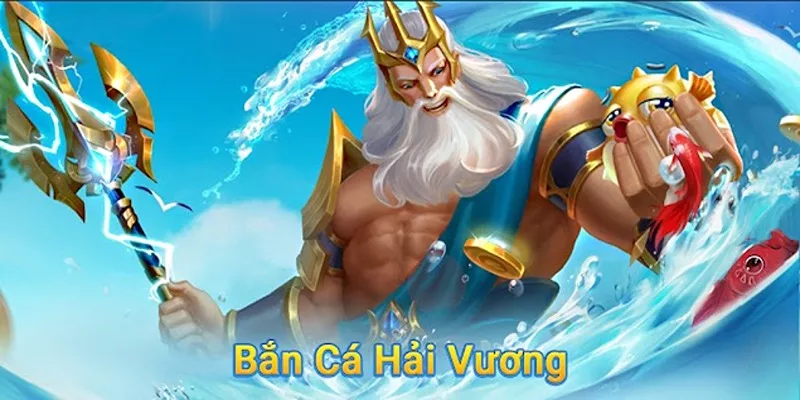 bắn cá hải vương