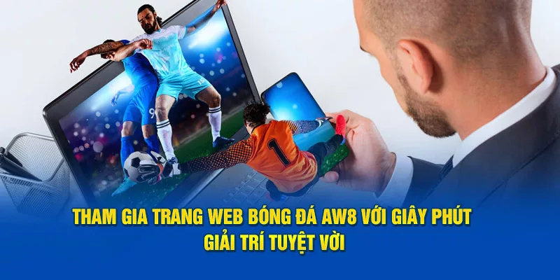 trang cá độ bóng đá AW8